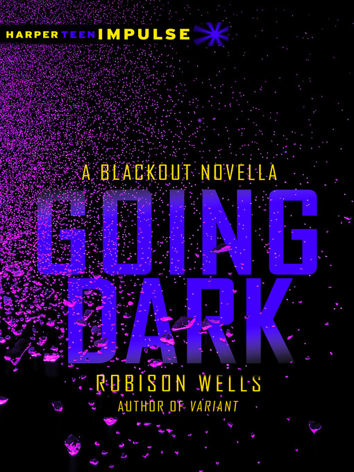 Title details for Going Dark by Robison Wells - Wait list